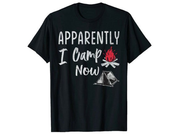 Apparently I Camp Now Funny T-Shirt: A Designer’s Honest Review