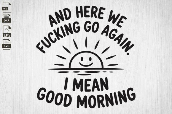 Funny Morning Sarcastic SVG, Sarcasm PNG Review
