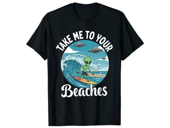 Take Me to Your Beaches Funny T-Shirt