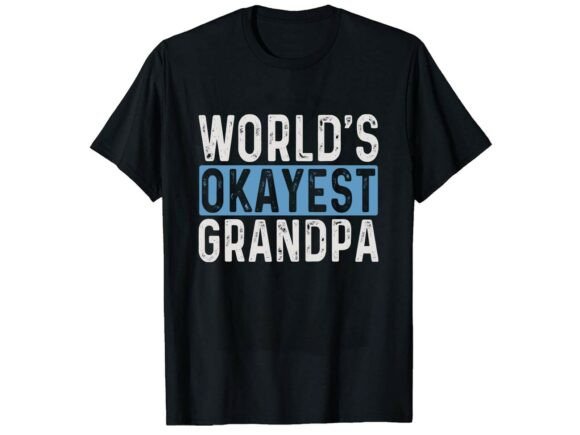 World’s Okayest Grandpa Family T-Shirt Review for Embroidery Use